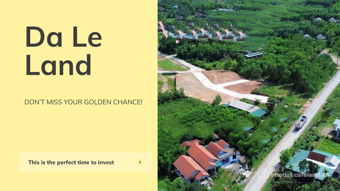 Bán đất thổ cư: DA LE LAND – DON’T MISS YOUR GOLDEN CHANCE!