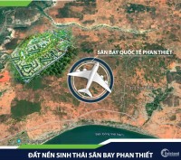 Đất nền Sinh Thái Sân Bay Phan Thiết, Chỉ 570tr/1000m2