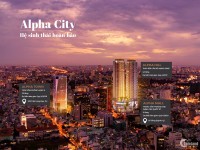 Căn hộ Alpha City- Thanh toán 20%nhận nhà giá trị gia tăng bền vững, đầu tư chắc