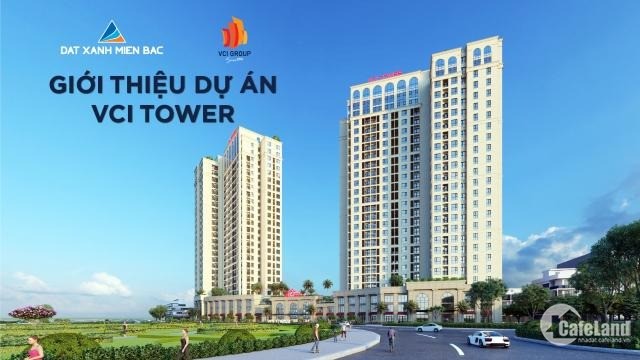 27/6 chính thức ra mắt chung cư VCI Tower Vĩnh Yên. Sỏ hữu căn hộ chỉ 300 triệu