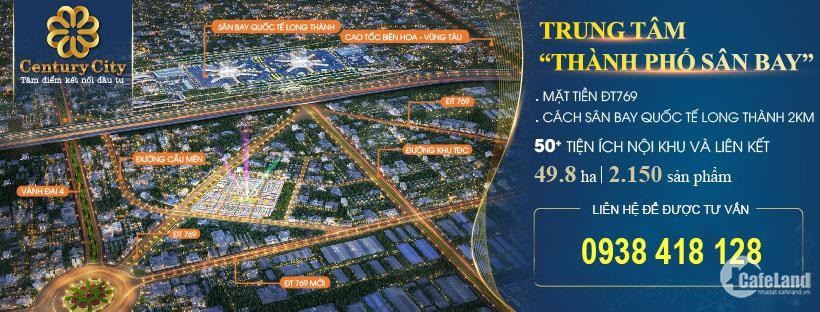 Centurrycity - Kim Oanh Group - Mặt tiền DT769, Bình Sơn, Long Thành. Đất nền.