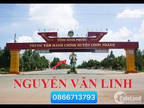 Chuyên Đất Mặt Tiền Đường Nguyễn Văn Linh, TTHC Huyện Chơn Thành 0866713793
