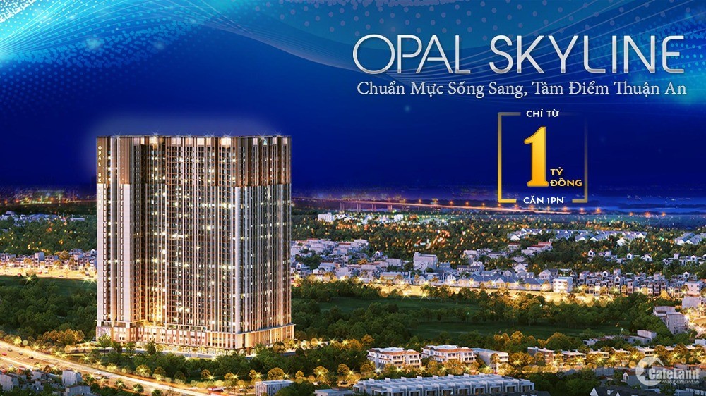 Opal Skyline – Chuẩn mực sống sang, tâm điểm Thuận An