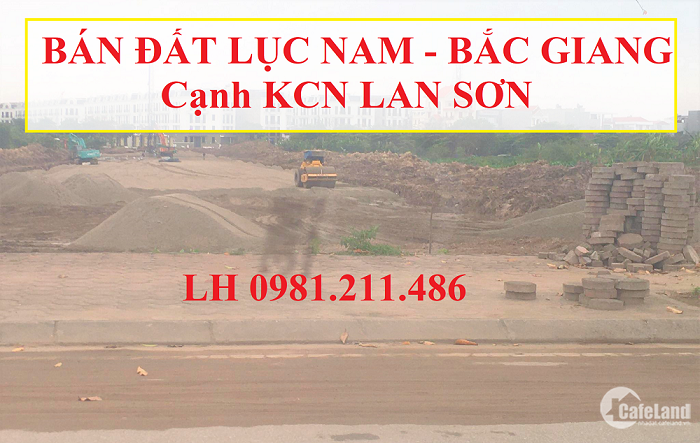Bán đất Lục Nam - Bắc Giang. Cạnh khu công nghiệp Lan Sơn 2 LH 0381.221.486