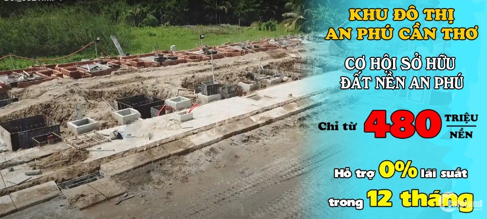 Đất nền An Phú Cần Thơ mở bán giai đoạn 1 giá từ 1,6 tỷ hỗ trợ vay lãi suất 0%