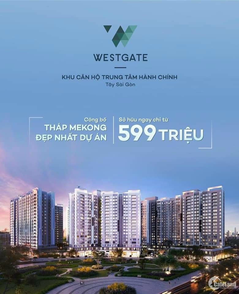 Sở hữu căn hộ WestGate 2PN 2WC mặt tiền đường Nguyễn Văn Linh chỉ với 599 triệu