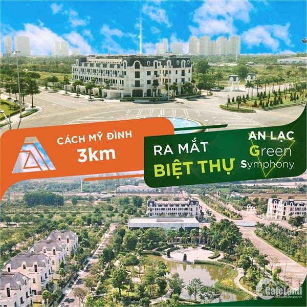 An Lạc Green Symphony cách Mỹ Đình 2Km-2 mặt đường lớn 70 & Vành đai 3.5