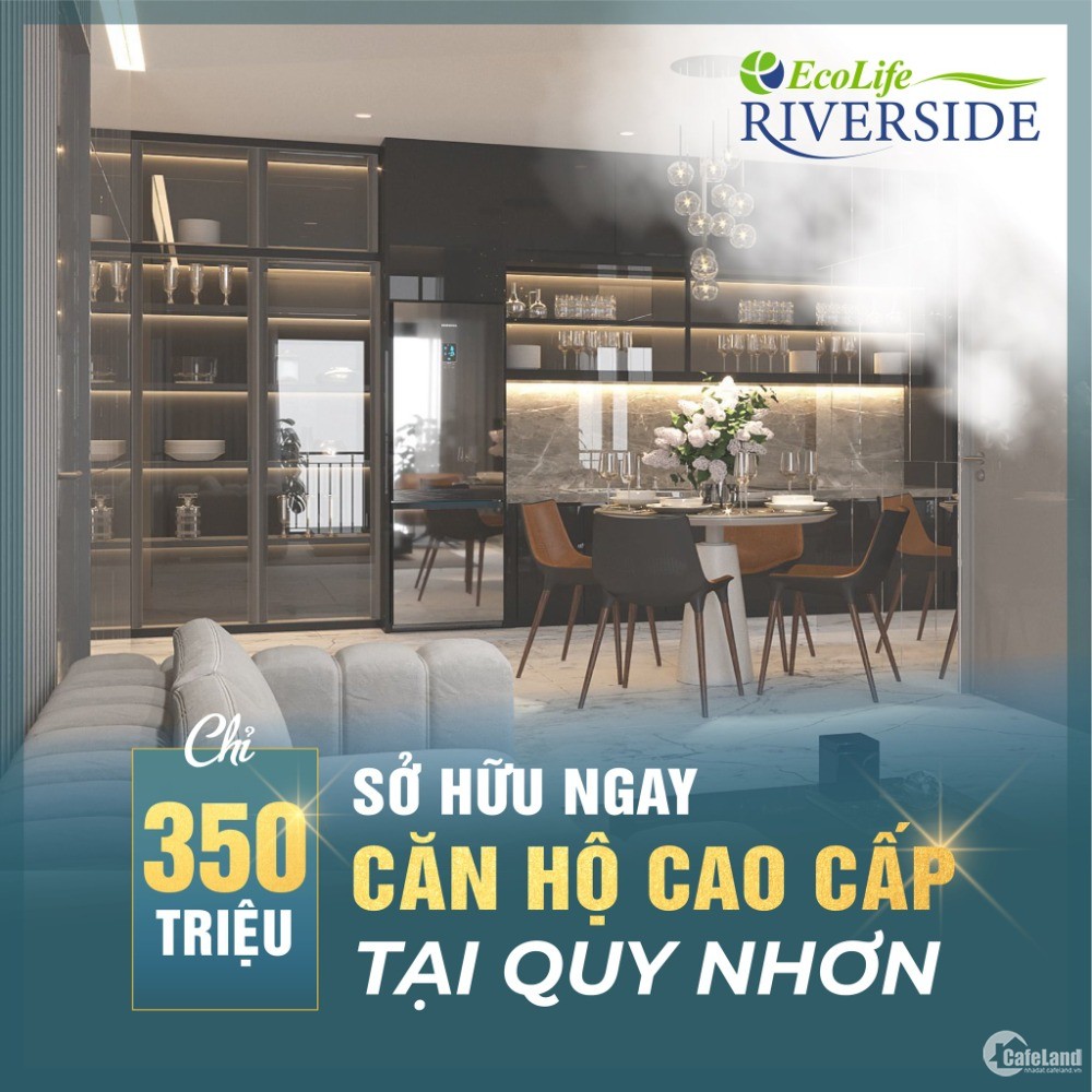 Với 350 triệu đã có thể sở hữu ngay căn hộ Ecolife riverside Quy Nhơn