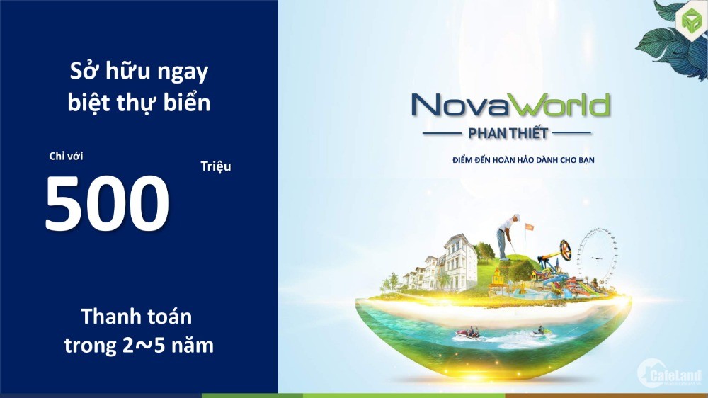 Độc quyền chọn căn đẹp Novaworld Phan Thiết tháng 05/2021
