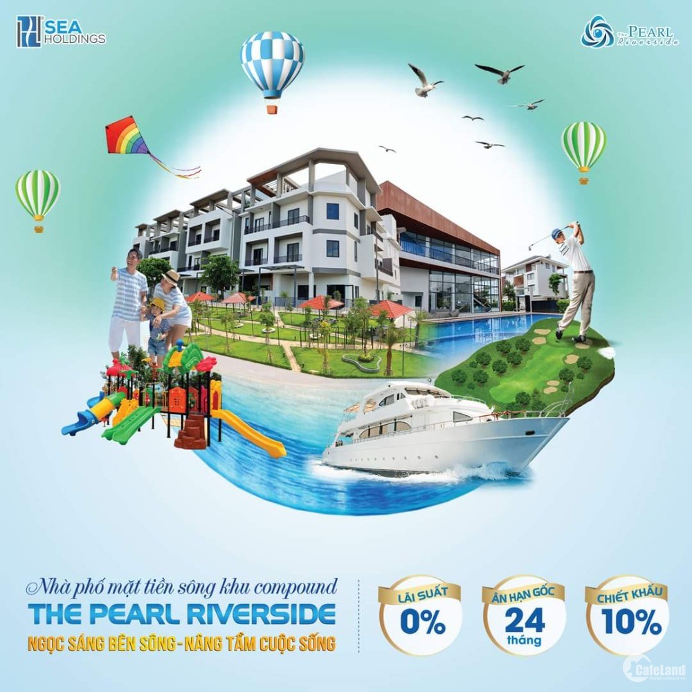 The Pearl Riverside - 1.34 tỷ, có nhà phố liền kề ven sông