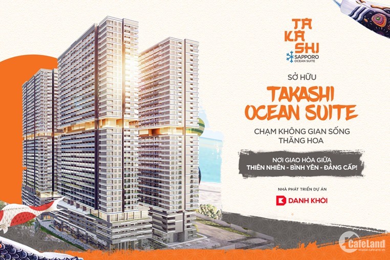 Căn hộ ven biển Takashi Ocean Suite – Đầu tư BĐS nghỉ dưỡng dễ dàng với 139tr