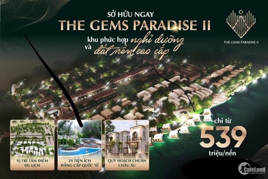 DỰ ÁN ĐẤT NỀN THE GEMS PARADISE II tại BẢO LỘC – Chỉ từ 539 TRIỆU/LÔ