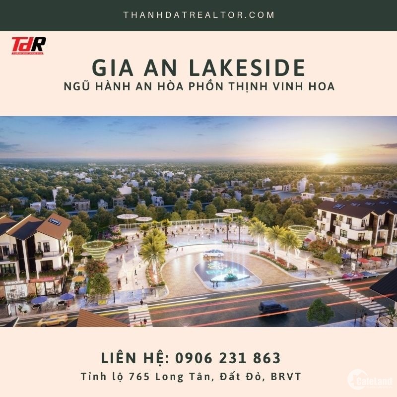 VỊ TRÍ DỰ ÁN GIA AN LAKESIDE CÓ GÌ ĐẶC BIỆT?