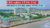 Độc Quyền Aria Vũng Tàu Căn 1PN-1.6 tỷ, 2PN-3 Tỷ, 3PN-5 Tỷ, View Biển