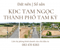 Khu dân cư Tam Ngọc chỉ còn 3 lô đất nền giá ngoại giao