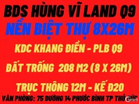 BDS Hùng Vĩ Land [NC] Gía 15.5 tỉ ~ 75 tr/m² Lô BT 8x26m Đường 19 Khang Điền Q9