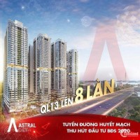 Mở bán căn hộ cao cấp nhất  Bình Dương Astral City- Mặt tiền  QL13