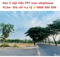 Duy nhất lô góc 2 mặt tiền trục shophouse  FPT City Đà Nẵng - 4,7 tỷ