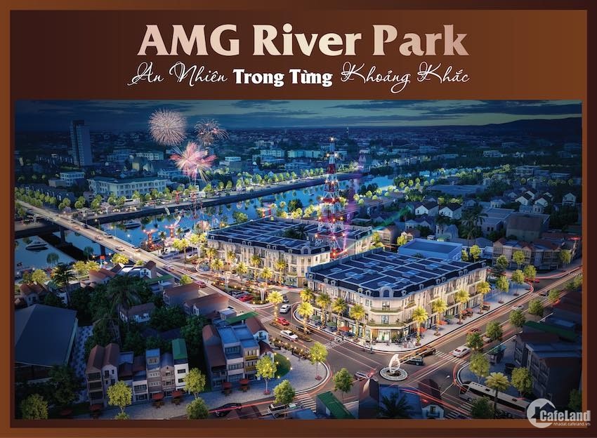 Nhanh tay sở hữu dự án AMG River Park Long Mỹ Hậu Giang với nhiều chiết khấu