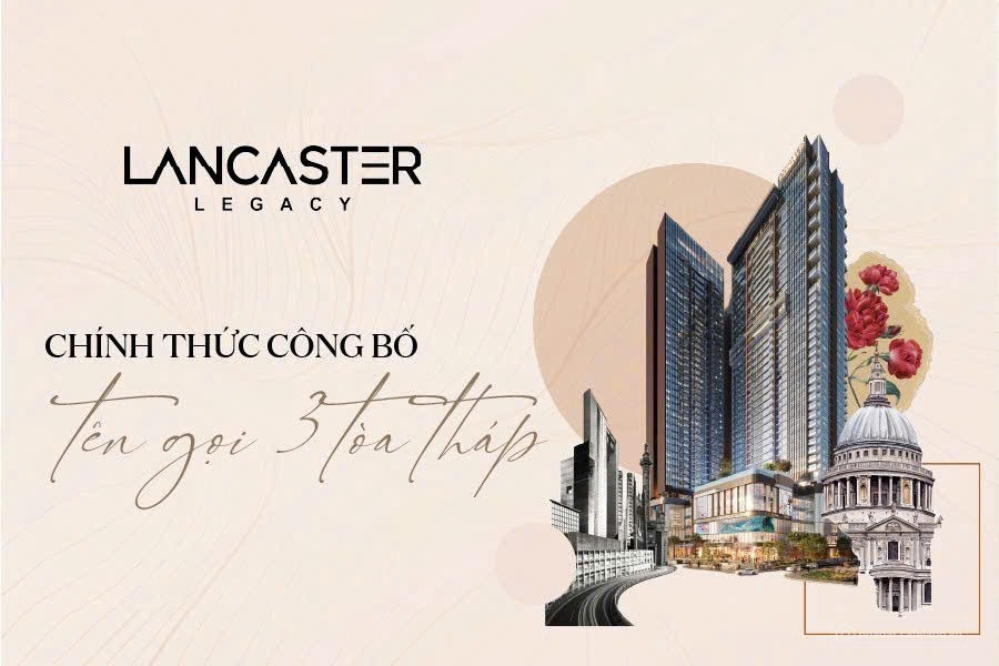 Dự án Lancaster Legacy Q1 giá công khai 230tr/m2 Lh em Đạt hỗ trợ 24/7