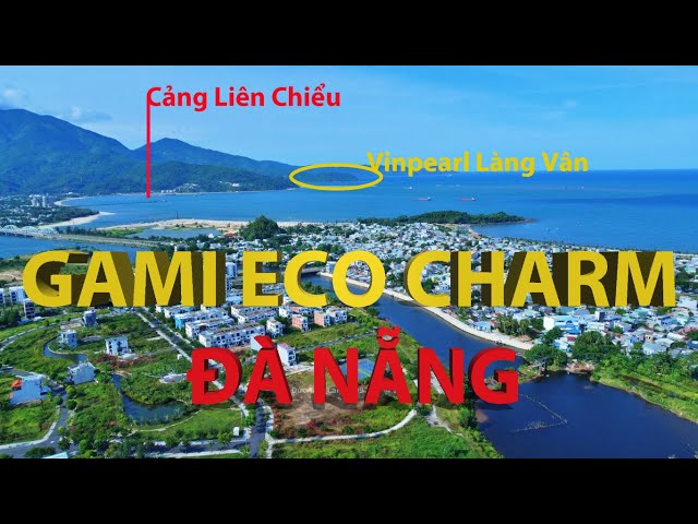 Bán lô View Sông dự án Gami Eco Charm - Hàng độc quyền - RẺ NHẤT DỰ ÁN