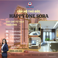 TRIỂN KHAI ĐỢT 1 CĂN HỘ HAPPY ONE SORA LINH XUÂN THỦ ĐỨC GIÁ TỐT, PHÁP LÝ CHUAN