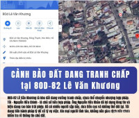 Cảnh báo giao dịch tại 82 Lê Văn Khương – Tranh chấp chưa được giải quyết