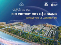 Bán đất nền DIC Victory City Hậu Giang - Giá 1,1 tỷ - Sổ hồng - LH:0983076979