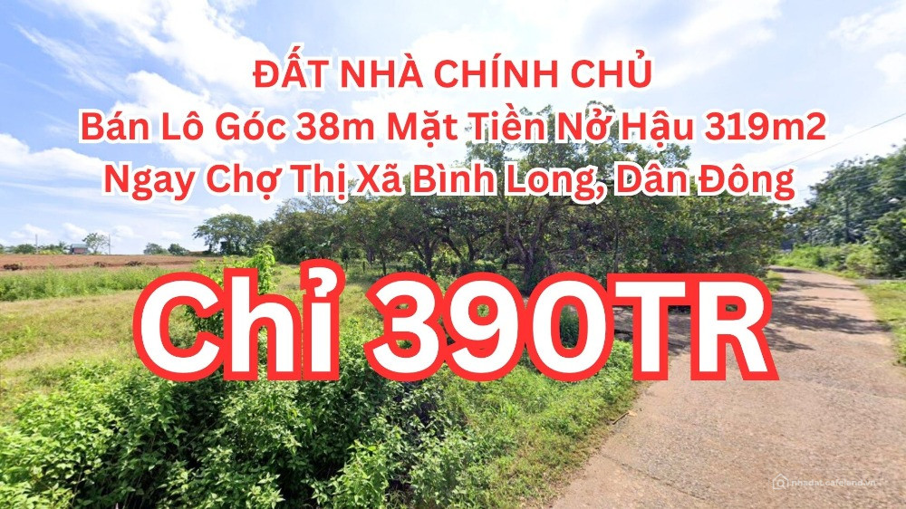 Bán lô góc 38m mặt tiền nở hậu 319m2 tc shr ngay chợ thị xã bình long 390 triệu