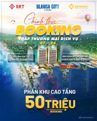 CHÍNH THỨC NHẬN BOOKING – CAO TẦNG BLANCA CITY THÁP B6 B7