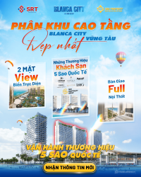 Blanca City Sở hữu căn hộ & Villa view Biển ngay tâm điểm siêu đô thị Vũng Tàu