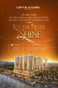 𝐂𝐀𝐏𝐈𝐓𝐀𝐋 𝐒𝐐𝐔𝐀𝐑𝐄: CHÍNH THỨC NHẬN BOOKING tòa view sông -pháo hoa.