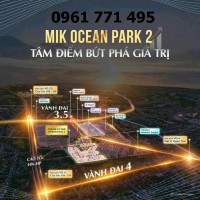 MIK OCEAN CITY – TÀI SẢN AN CƯ & TÍCH LŨY DÀI HẠN CHO NGƯỜI HIỂU GIÁ TRỊ