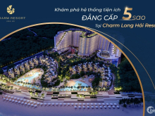 Charm Resort Long Hải-Căn Hộ Nghỉ Dưỡng 5 Sao Mở Booking Gđ1-Lợi Nhuận 16%/2năm
