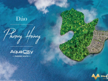 Aqua City Novaland giới thiệu Phân khu còn mới Đảo Phượng Hoàng, cam kết đẻ lãi