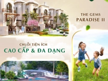 THE GEMS PARADISE II - CƠ HỘI ĐẦU TƯ ĐÓN LÀN SÓNG PHỤC HỒI