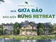 Biệt thự đảo Retreat Island chính thức ra mắt, booking ngay có hoàn lại 100%!